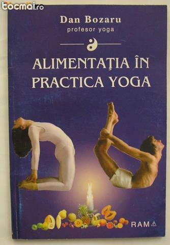 Alimentatia In Practica Yoga - Dan Bozaru