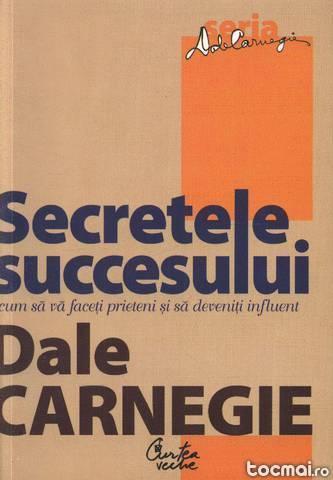 Secretele succesului, Dale Carnegie