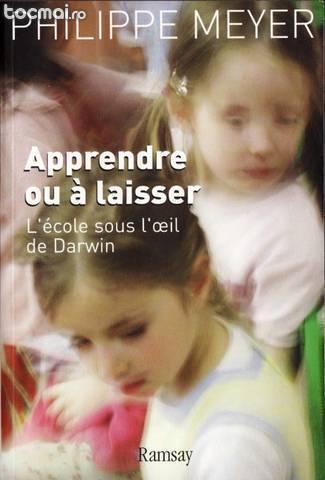 Apprendre ou a laisser de philippe meyer (in franceza)