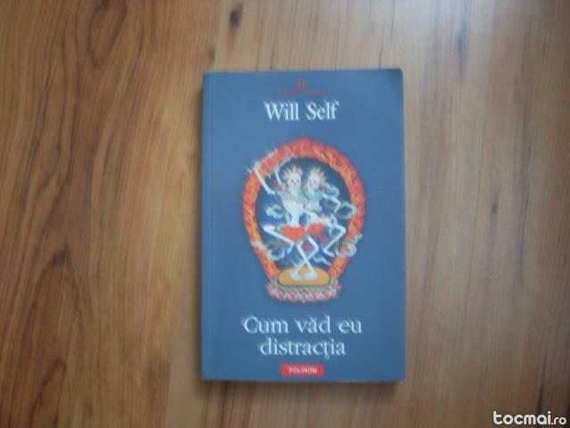 Cum vad eu distractia - Will Self