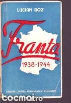 FRANTA 1938- 1944 de LUCIAN BOZ 1945 190 pagini