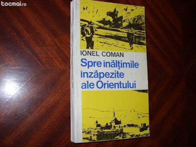 Ionel Coman - Spre inaltimile inzapezite ale Orientului