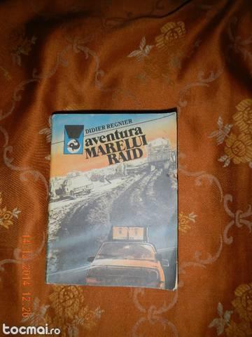Cartea aventura marelui raid de didier regnier