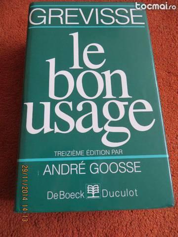 Gramatica limbii franceze - Le bon usage, Grevisse