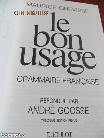 Gramatica limbii franceze - Le bon usage, Grevisse