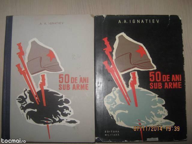 A. A. Ignatiev - 50 de ani sub arme
