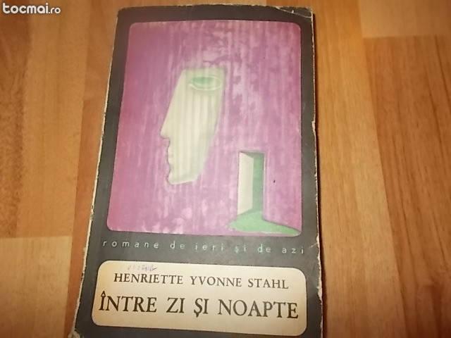 Henriette Yvonne Stahl- Intre zi si noapte