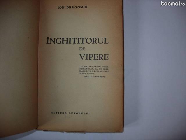 I. Dragomir - Inghititorul de vipere ( editia l, 1942 ! )