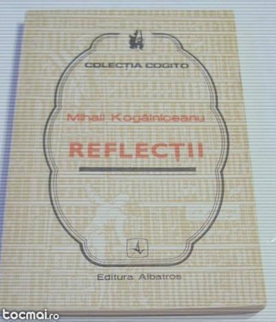 M. Kogalniceanu- Reflectii