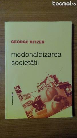 Mcdonaldizarea societatii - George Ritzer