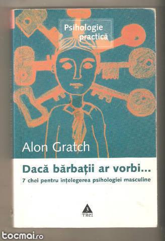 Daca Barbatii ar vorbi. . . . Alon Gratch