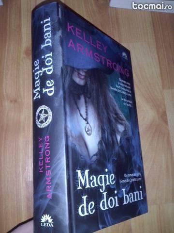 Magie de doi bani - Kelley Armstrong