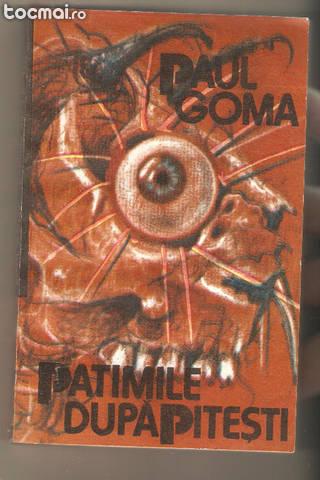 Paul Goma- Patimile dupa Pitesti