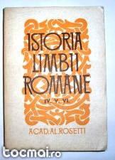Istoria Limbii Romane Iv V Vi de Acad. Al. Rosetti