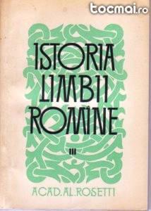 Istoria limbii romane volumul III 3 de Al. Rosetti