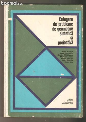 Culegere de probleme de geometrie sintetica si proiectiva