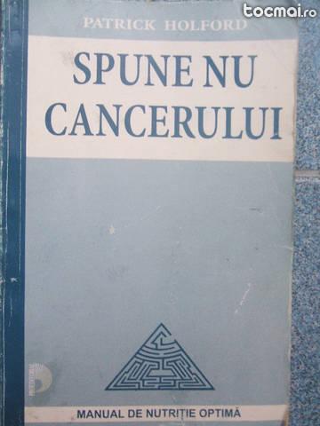 Spune nu cancerului – patrick holford