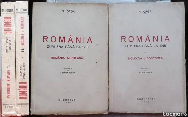Iorga , romania cum era pana la 1918 , 1940 , 2 vol.