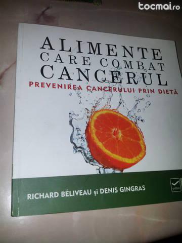 Alimente care combat cancerul - Carte