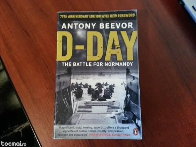 Antony beevor, d- day; the battle for normandy.