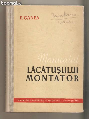 E. Ganea- Cartea Lacatusului Montator