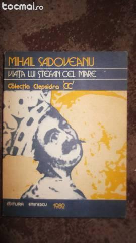 Mihail Sadoveanu - Viata lui Stefan cel Mare