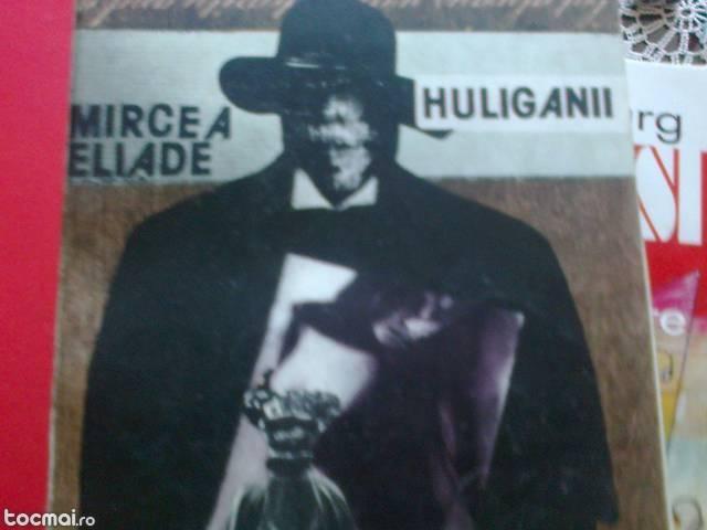 huliganii mircea eliade