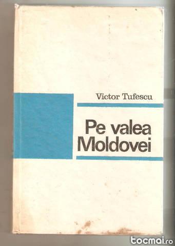 V. Tufescu- Pe Valea Moldovei