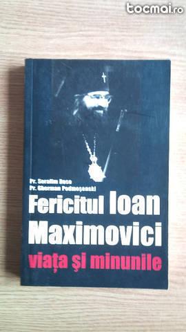 Fericitul Ioan Maximovici- viata si minunile