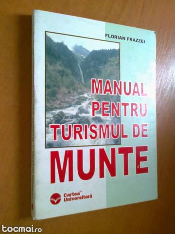 Manual pentru turismul de munte - florian frazzei